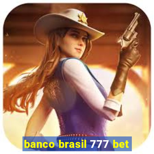 banco brasil 777 bet